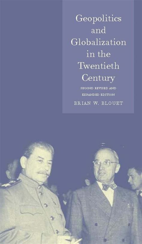 Geopolitics And Globalization In The Twentieth Century Blouet