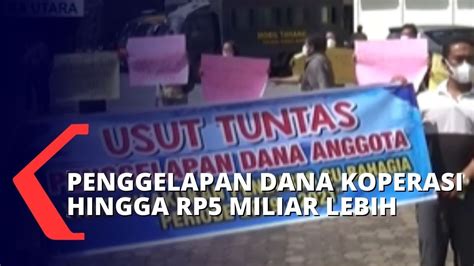 Merugi Nasabah Koperasi Cu Bahagia Di Sumatera Utara Adukan Koperasi