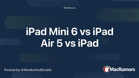 iPad Mini 6 vs iPad Air 5 vs iPad | MacRumors Forums