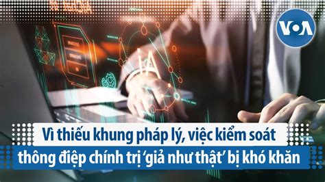 Vì thiếu khung pháp lý việc kiểm soát thông điệp chính trị giả như