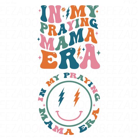 In My Praying Mama Era Svg Png Bundle Praying Mama Svg Praying Mama