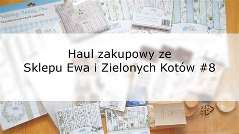 Haul Zakupowy Ze Sklepu Ewa I Zielonych Kot W Shopping Haul From