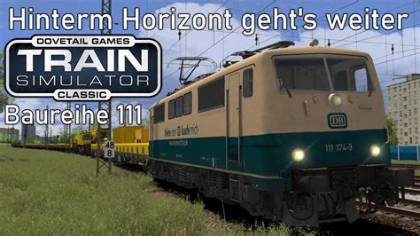 Hinterm Horizont Geht S Weiter Br 111 Nachteburg Rannstadt Let S Play Train Simulator