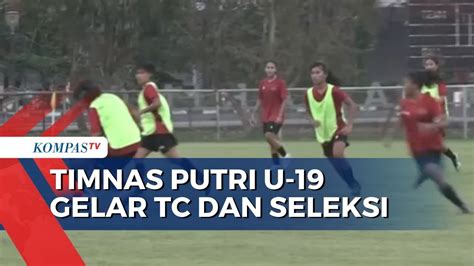 Persiapan Aff Womens Cup U Timnas Putri Indonesia Gelar Pemusatan