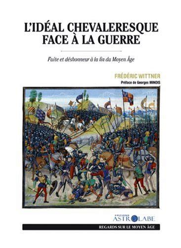 Amazon fr L idéal chevaleresque face à la guerre Fuite et