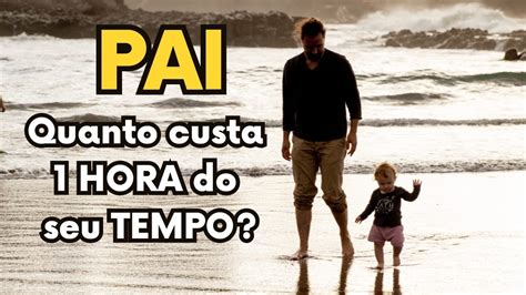 Filho Compra Hora Do Tempo Do Pai Uma Hist Ria Impactante Reflex O