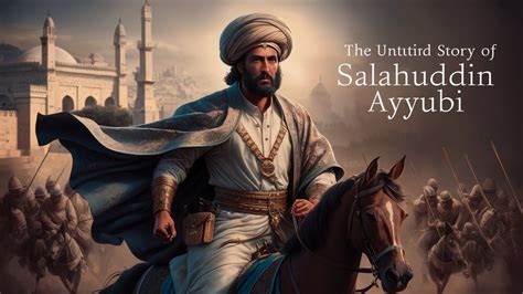 The Untold Story Of Salahuddin Ayyubi Explained In Simple English