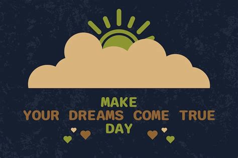 Premium Vector Make Your Dream Come True Day Background