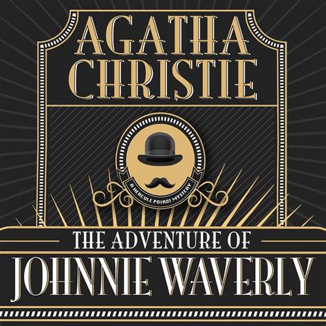 The Adventure Of Johnnie Waverly By Agatha Christie Audiobook No