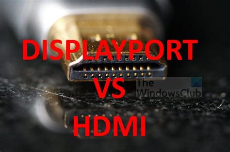 DisplayPort vs HDMI Cuál es mejor para jugar en PC