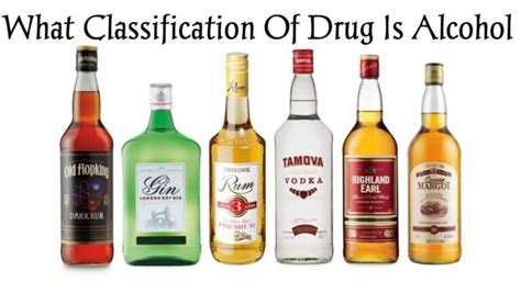 What Classification Of Drug Is Alcohol Public Health