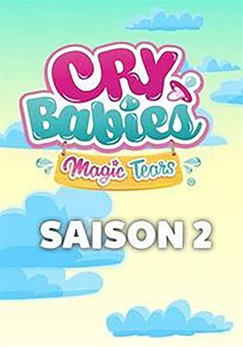 Saison 2 Cry Babies Magic Tears streaming où regarder les épisodes