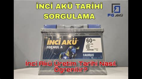 İnci Akü Üretim Tarihi Nerede Yazar İnci Akü Üretim Tarihi Sorgulama