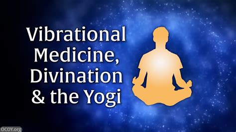 Vibrational Medicine Divination And The Yogi Satsang With Swami