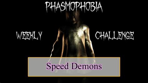 Phasmophobia Weekly Challenge Speed Demons Bonus Game On Point Hope