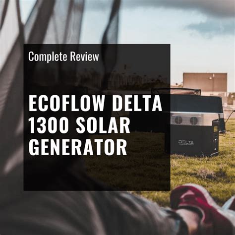 Review Ecoflow Delta 13001800 Solar Generator Pros And Cons