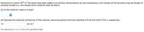 Solved Germanium To Which 1024 M 3 Ga Atoms Have Been Added Chegg