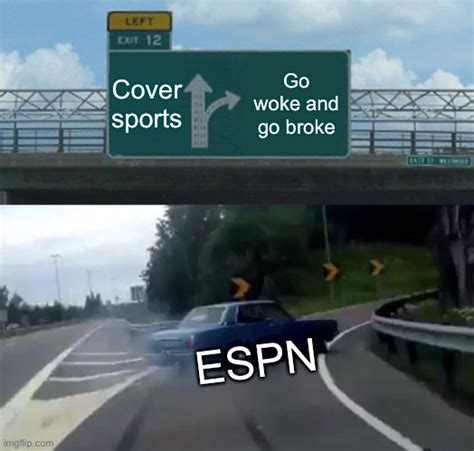 Espn When You Go Woke You Go Broke Imgflip