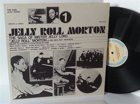 Jelly Roll Morton The Saga Of Mister Jelly Lord Jelly Roll Morton And