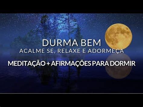 MEDITAÇÃO PARA DORMIR ACALME SE RELAXE E ADORMEÇA SONS DA NATUREZA