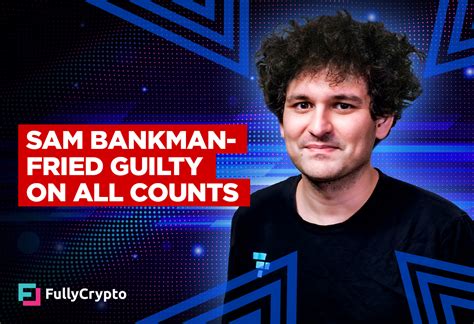 Sam Bankman Fried Found Guilty On All Counts