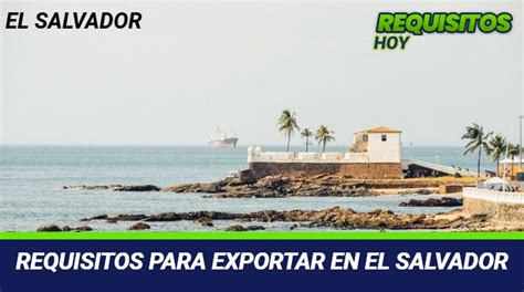 Requisitos Para Exportar En El Salvador Gu A