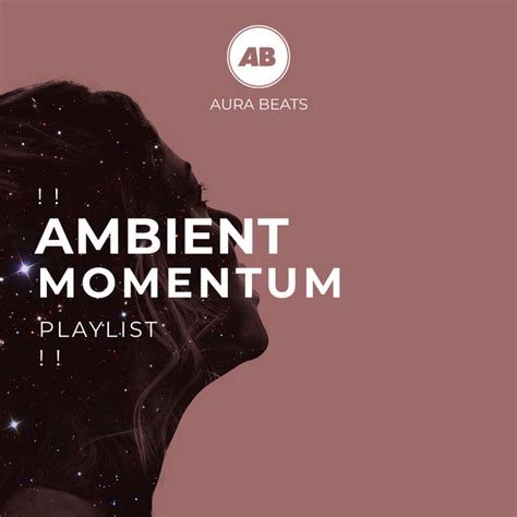 Ambient Momentum Playlist Album By Binaural Beats Isochronic