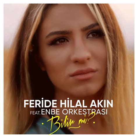 Bilir Mi Müzik Ve şarkı Sözleri Feride Hilal Akın Enbe Orkestrası