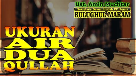 Ukuran Air Dua Qullah I Ustadz Amin Muchtar Youtube