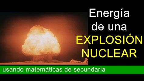 Energ A De Una Explosi N Nuclear Youtube