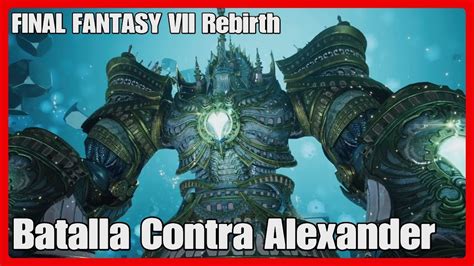 Final Fantasy VII Rebirth Alexander invocación bossfight Gameplay YouTube