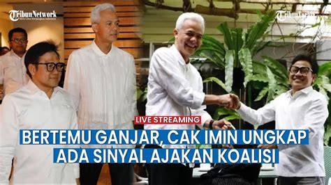 Bertemu Ganjar Cak Imin Ungkap Ajakan Gabung Koalisi Pdip Upaya