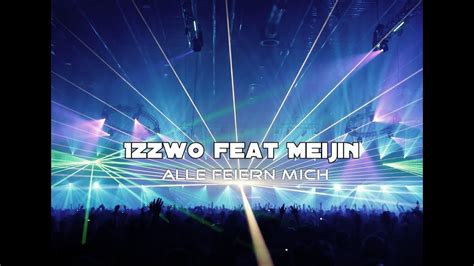 Izzwo Feat Meijin Alle Feiern Mich Straight On The Lenkrad Prod By