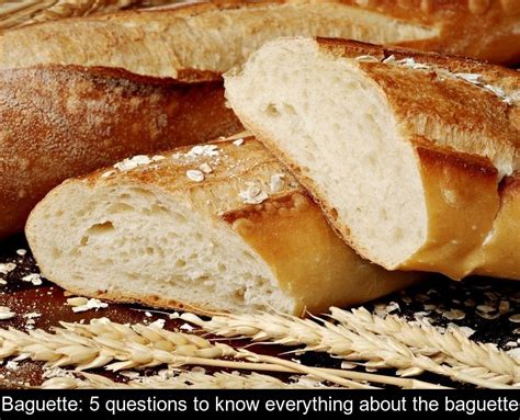 Baguette 5 Questions To Know Everything About The Baguette