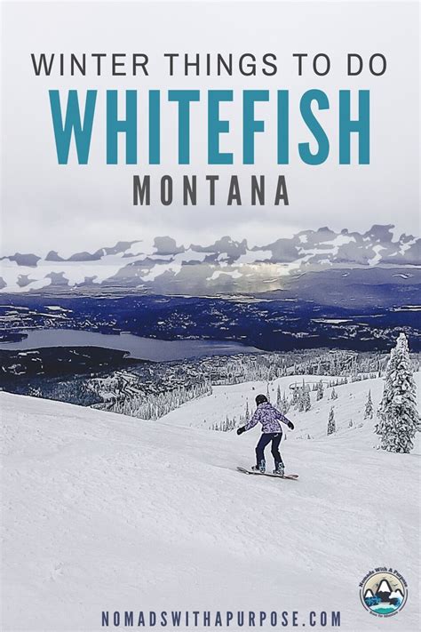 Winter Things To Do Whitefish Montana • Nomads With A Purpose