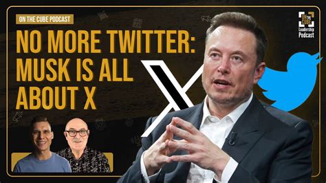 No More Twitter Musk Is All About X Craig O Sullivan Dr Rod St