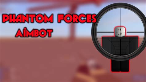 Roblox Aimbot Script For Phantom Forces Intelligencesaad