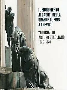 IL MONUMENTO AI Caduti Della Grande Guerra A Treviso Gloria Di Arturo