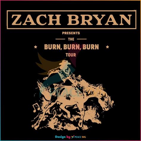 Zach Bryan The Burn Burn Burn Tour 2023 Svg Cutting Files Peacesvg