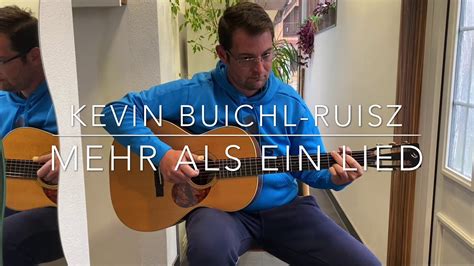 Kevin Buichl Ruisz Mehr Als Ein Lied YouTube