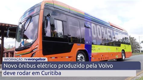 Novo Nibus El Trico Produzido Pela Volvo Deve Rodar Em Curitiba Youtube