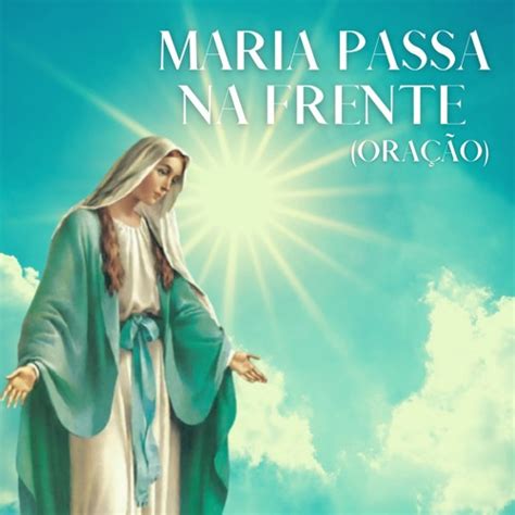 Stream Poderosa Ora O Maria Passa Na Frente By Ora Es Poderosas