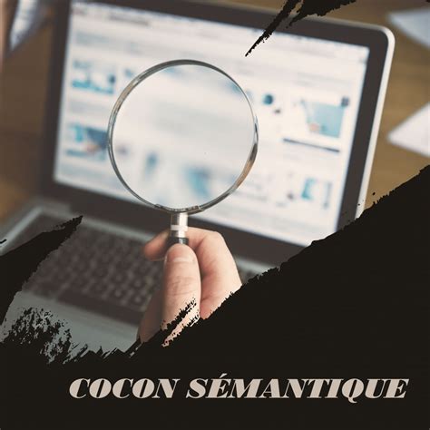 Cocon S Mantique Seo Et Siloing Techniques Pour Votre E Commerce