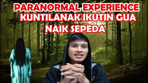 Paranormal Experience KUNTILANAK IKUTIN GUA NAIK SEPEDA YouTube