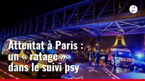 Attentat à Paris Darmanin Met En Avant « Un Ratage Dans Le Suivi