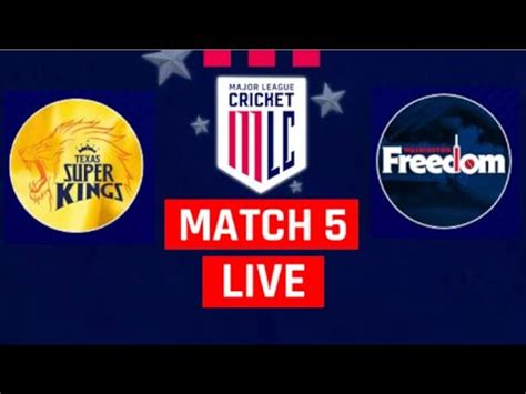 Major League Cricket Live Washington Freedom Vs Texas Super Kings Live