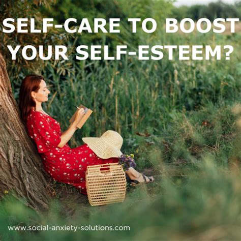 Self Care To Boost Your Self Esteem Social Anxiety Solutions