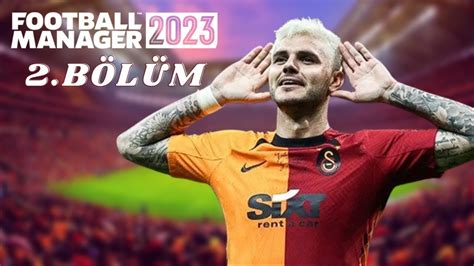 FOOTBALL MANAGER 2023 GALATASARAY KARİYERİ ICARDI DURDURULAMIYOR FM