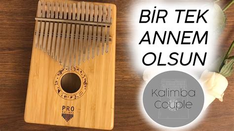 BİR TEK ANNEM OLSUN KALİMBA NOTALARI Kalimba Cover YouTube