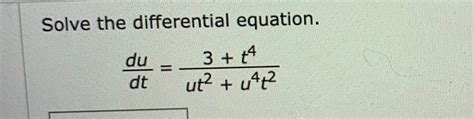 Answered Solve The Differential Equation Du Dt Bartleby